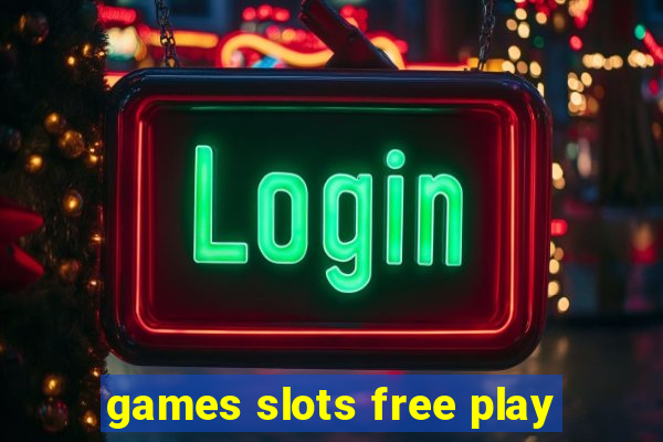 games slots free play