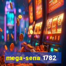 mega-sena 1782