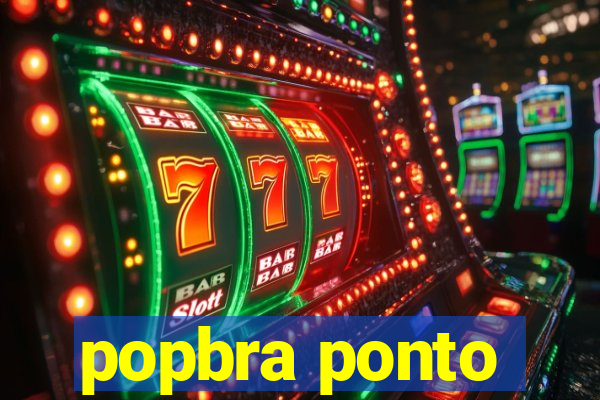 popbra ponto