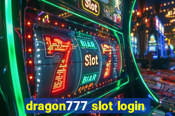 dragon777 slot login