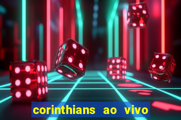 corinthians ao vivo multi canal