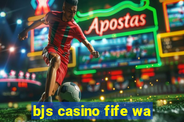 bjs casino fife wa