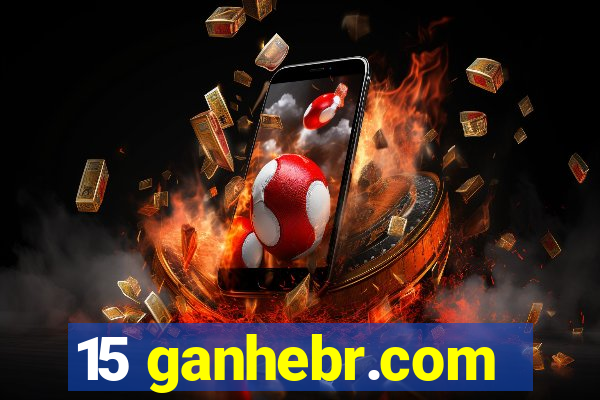 15 ganhebr.com