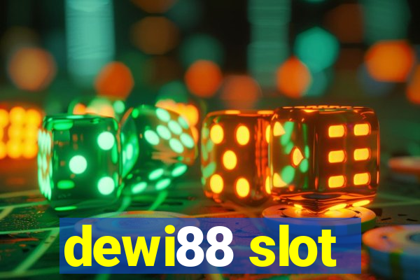 dewi88 slot