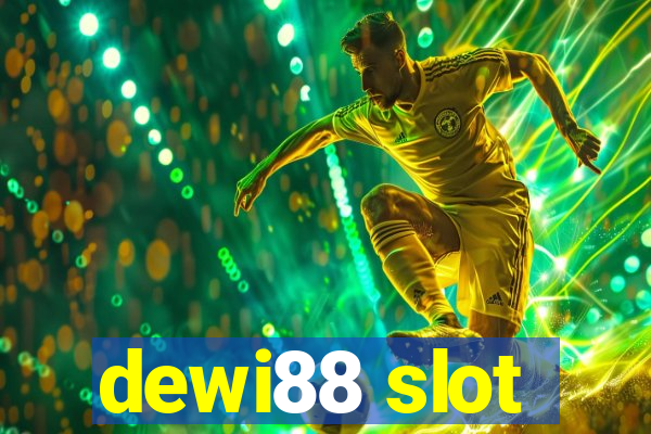 dewi88 slot