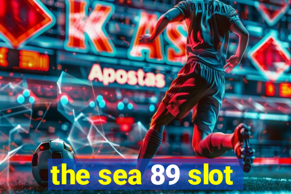 the sea 89 slot