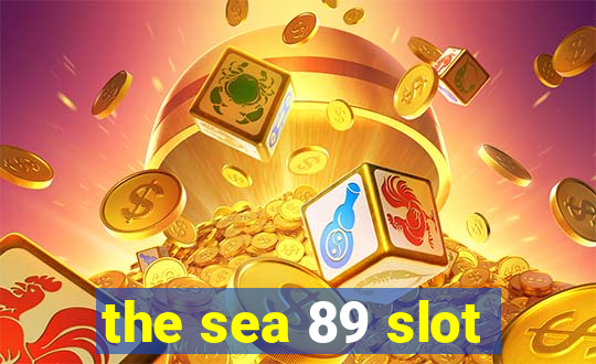 the sea 89 slot