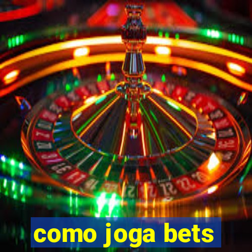 como joga bets