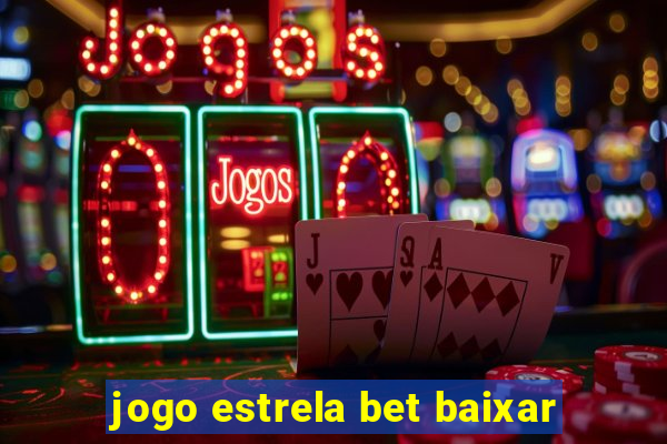 jogo estrela bet baixar