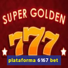 plataforma 6167 bet