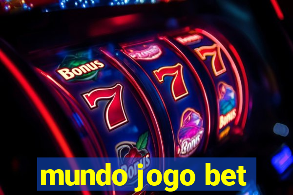 mundo jogo bet