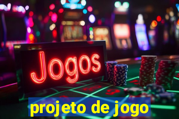 projeto de jogo