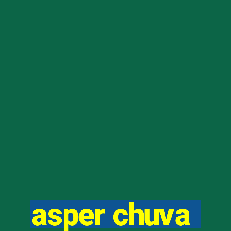 asper chuva