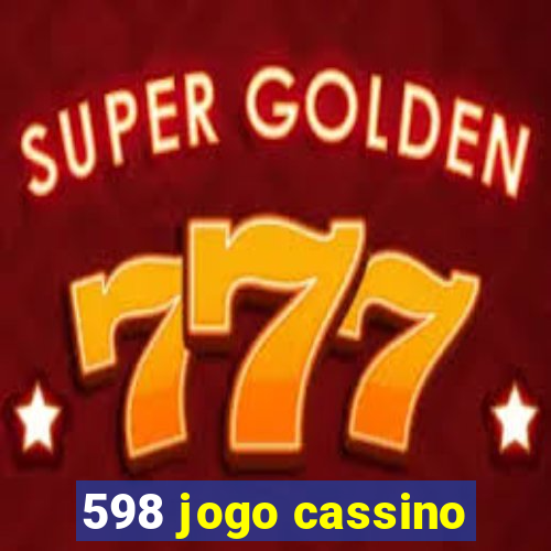 598 jogo cassino