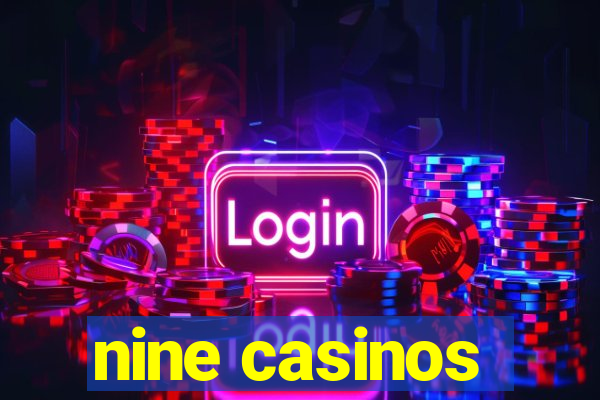 nine casinos