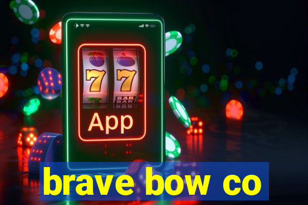 brave bow co