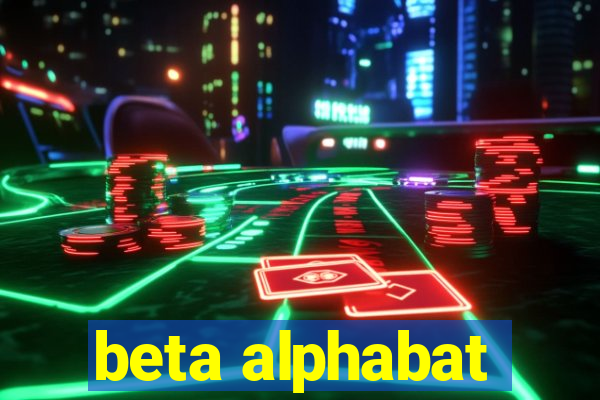 beta alphabat