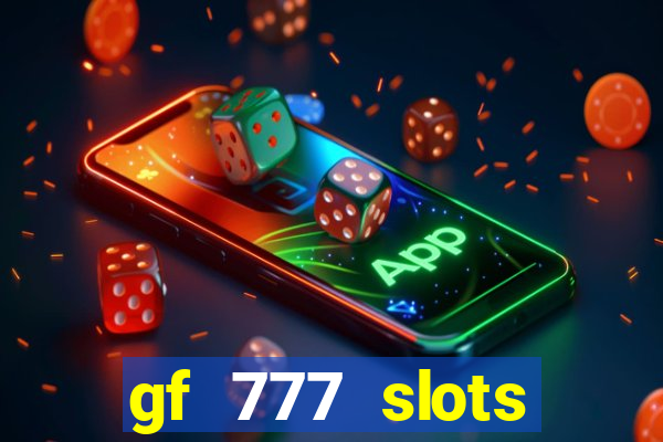 gf 777 slots casino gcash