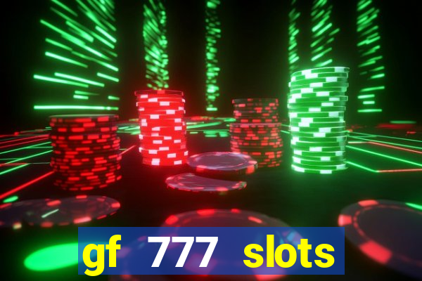 gf 777 slots casino gcash