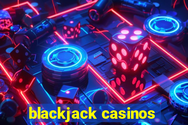 blackjack casinos