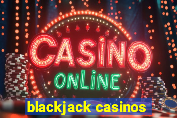 blackjack casinos