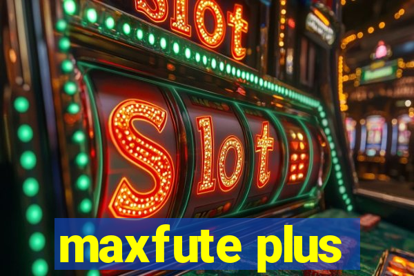 maxfute plus