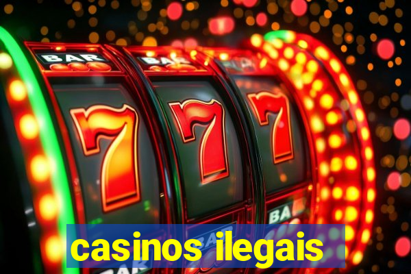 casinos ilegais