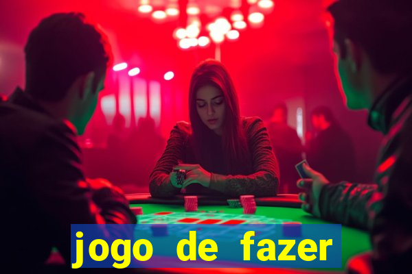 jogo de fazer dinheiro falso