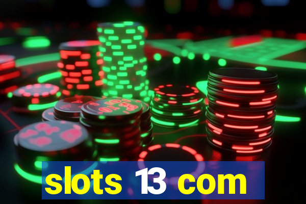 slots 13 com