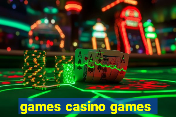 games casino games