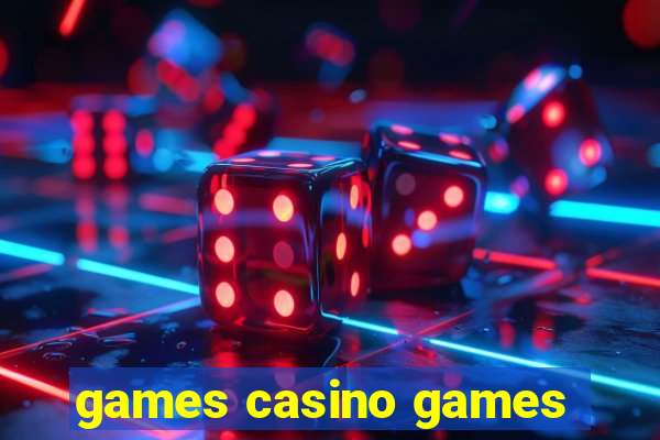 games casino games