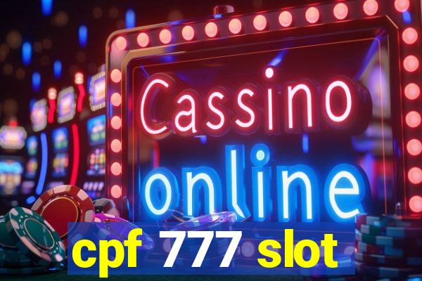 cpf 777 slot