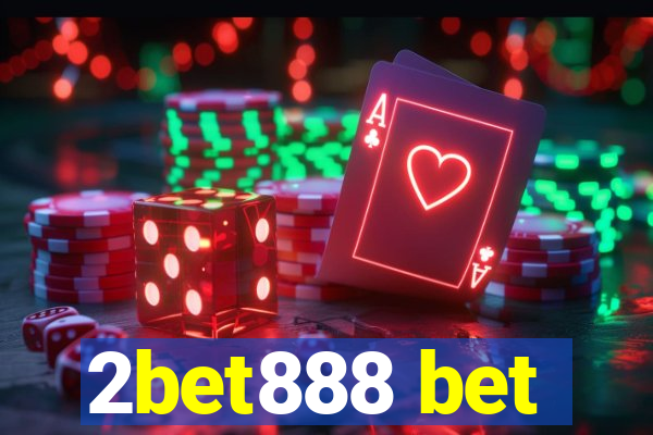 2bet888 bet