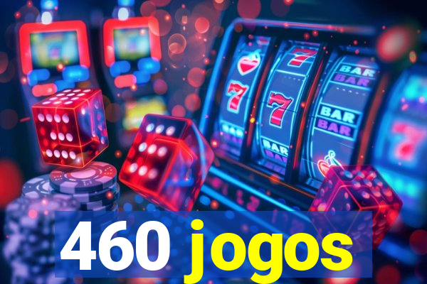 460 jogos