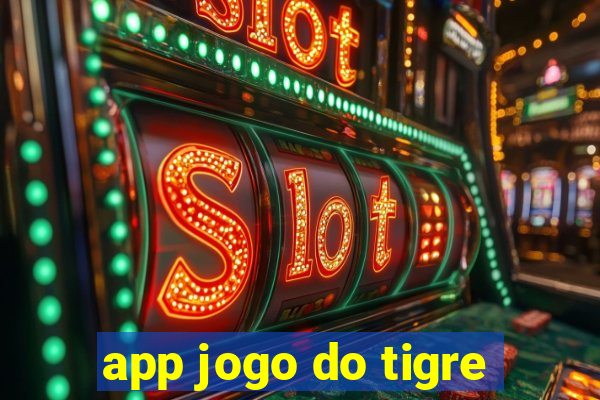 app jogo do tigre