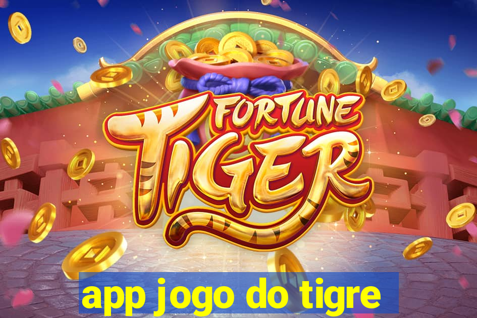 app jogo do tigre