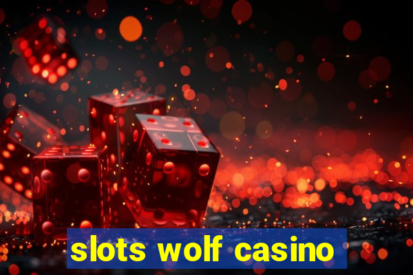 slots wolf casino