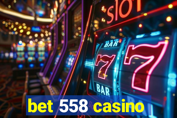 bet 558 casino