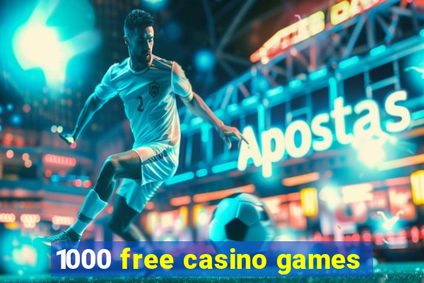 1000 free casino games