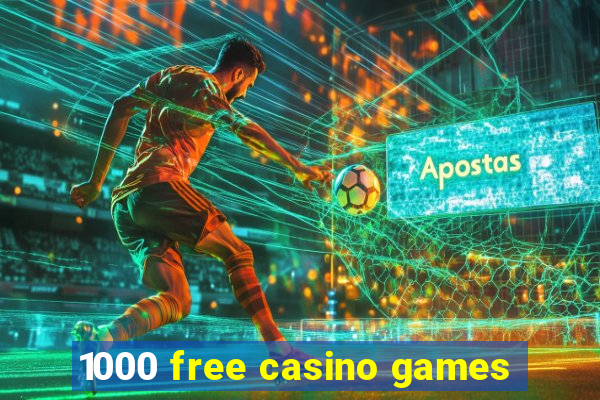 1000 free casino games