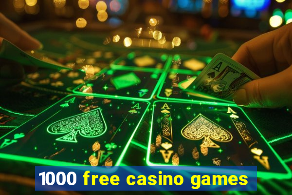 1000 free casino games