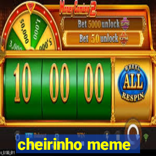 cheirinho meme