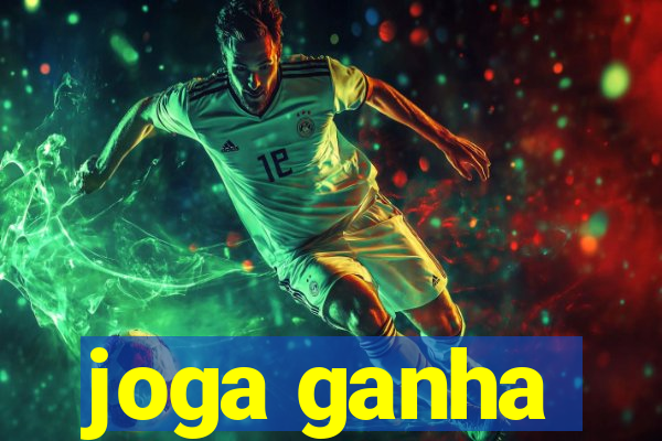 joga ganha