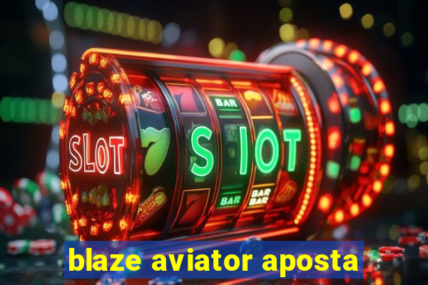 blaze aviator aposta