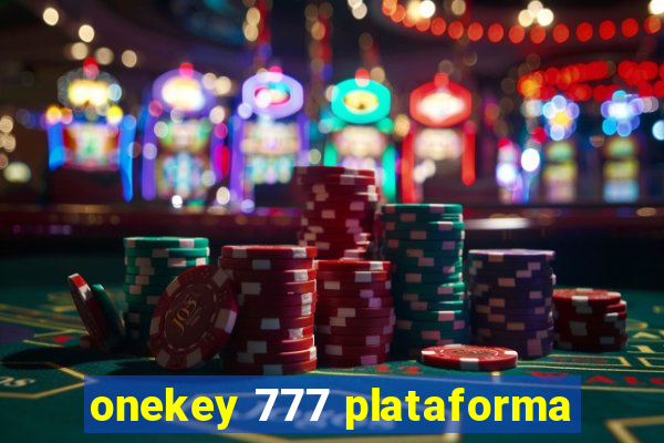 onekey 777 plataforma