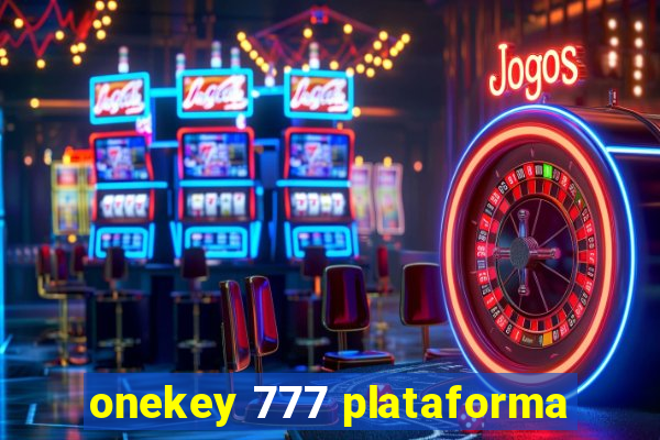 onekey 777 plataforma