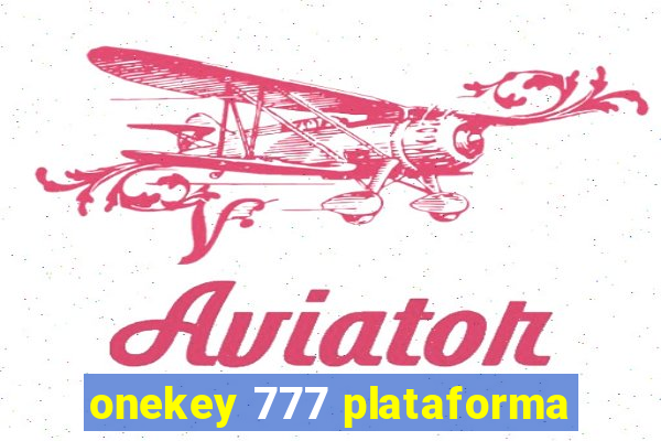 onekey 777 plataforma