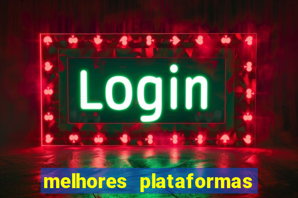 melhores plataformas de fortune tiger