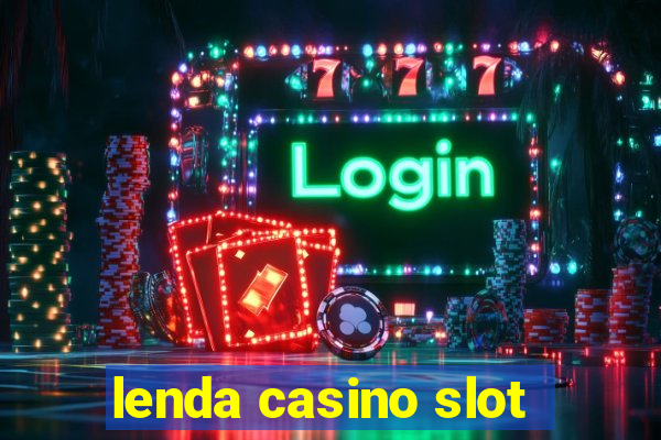 lenda casino slot