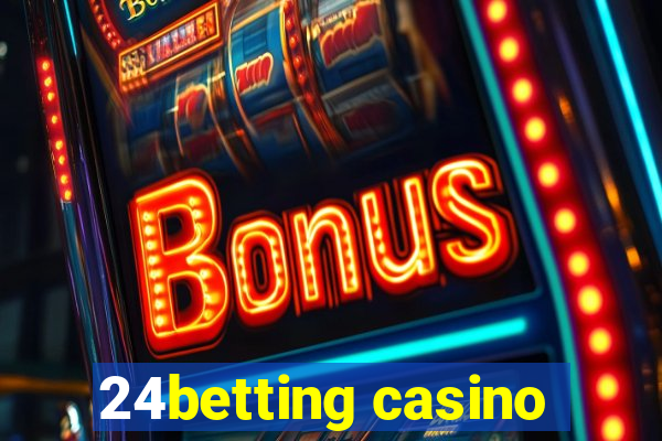 24betting casino